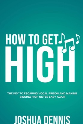 How To Get High: The Key To Escaping Vocal Prison And Making Singing High Notes Easy Again